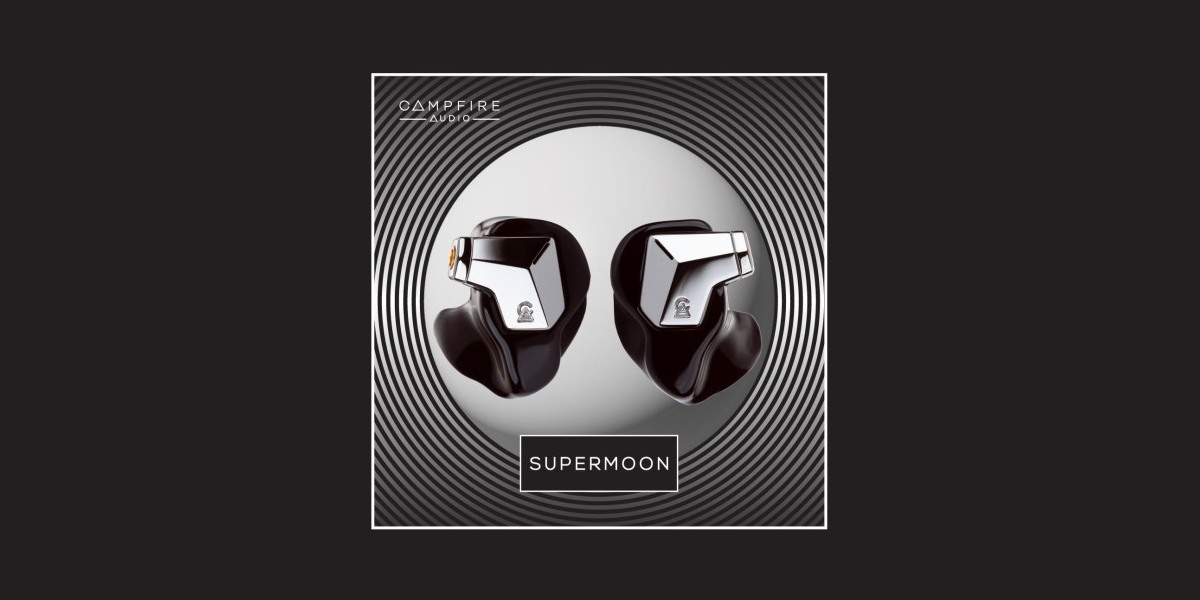 Campfire Audio Supermoon